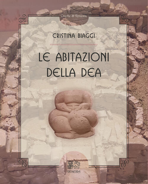 Le Abitazioni Della Dea Cristina Biaggi Venexia 2022