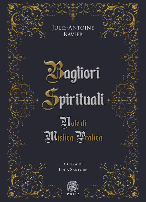 Bagliori Spirituali. Note Di Mistica Pratica Jules-Antoine Ravier Psiche 2 201