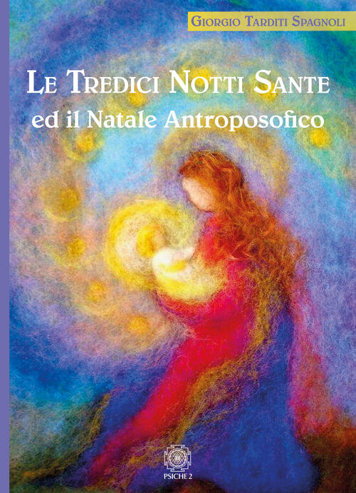 Le Tredici Notti Sante E Il Natale Antroposofico Giorgio Tarditi Spagnoli Psic