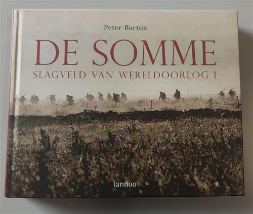 De Somme. Slagveld Van Wereldoorlog I Peter Barton Lannoo 2006