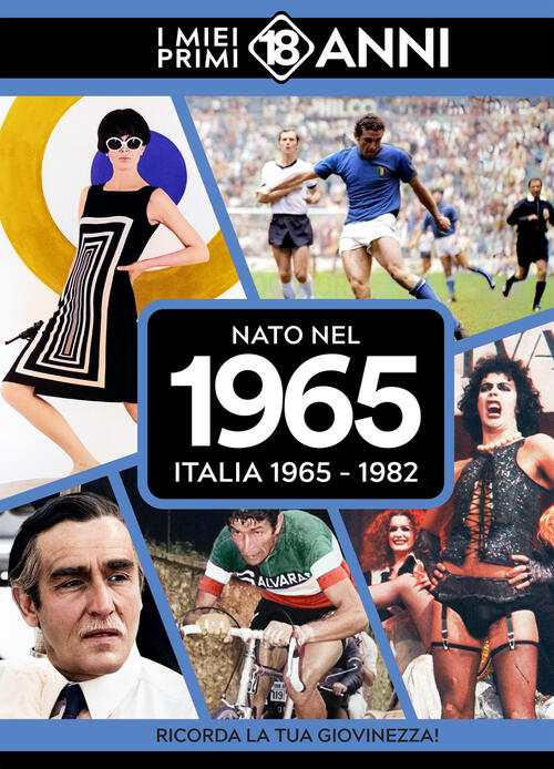 Nato Nel 1965. Italia 1965-1982. I Miei Primi 18 Anni Tdm Publishing 2025