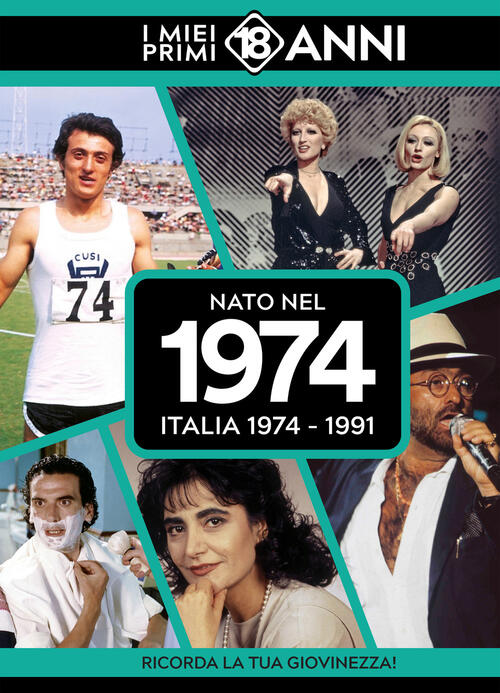 Nato Nel 1974. Italia 1974-1991. I Miei Primi 18 Anni Tdm Publishing 2025