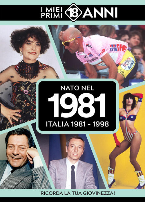 Nato Nel 1981. Italia 1981-1998. I Miei Primi 18 Anni Tdm Publishing 2025