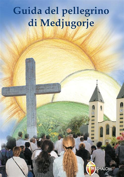 Guida Del Pellegrino Di Medjugorje
