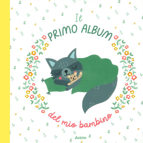 Il Primo Album Del Mio Bambino Michelle Carlslund Auzou 2024