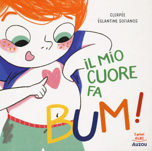 Il Mio Cuore Fa Bum! I Primi Albi Clerpee Auzou 2024