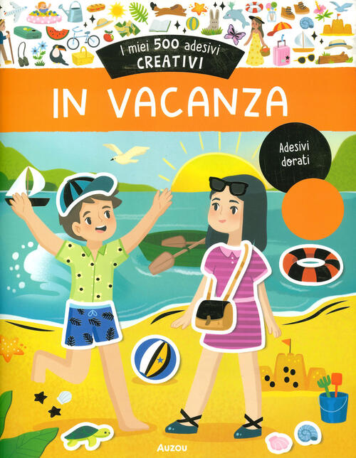 In Vacanza. I Miei 500 Adesivi Creativi Ophelie Ortal Auzou 2024