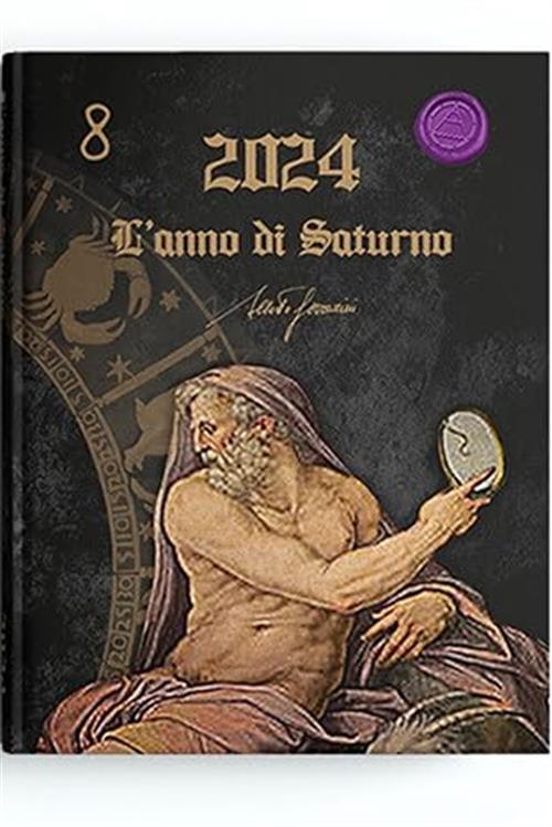 2024. L'anno Di Saturno Alberto Ferrarini Autopubblicato 2023