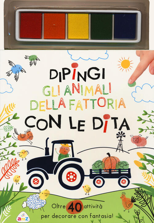 Dipingi Gli Animali Della Fattoria Con Le Dita. Oltre 40 Attivita Per Decorare