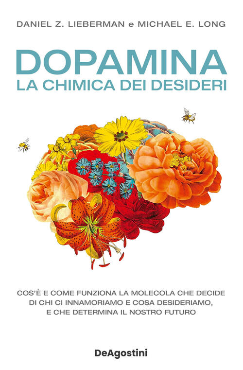 Dopamina. La Chimica Dei Desideri Daniel Z. Lieberman De Agostini 2023
