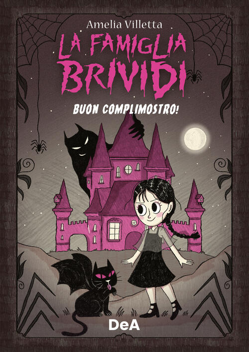 Buon Complimostro! La Famiglia Brividi. Ediz. Illustrata Villetta Amelia De Ag