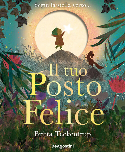 Il Tuo Posto Felice Britta Teckentrup De Agostini 2024