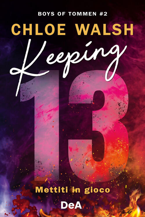 Keeping 13. Mettiti In Gioco. Boys Of Tommen. Vol. 2 Chloe Walsh De Agostini 2