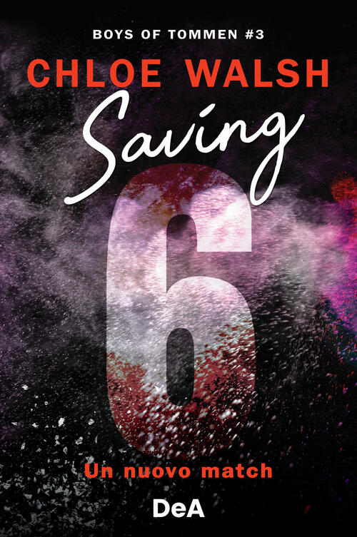 Boys Of Tommen. Saving 6. Un Nuovo Match. Vol. 3 Chloe Walsh De Agostini 2024