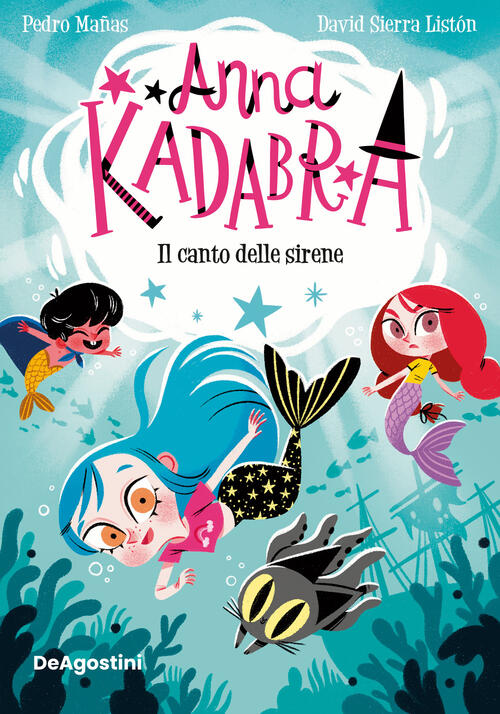 Il Canto Delle Sirene. Anna Kadabra Pedro Mañas De Agostini 2024