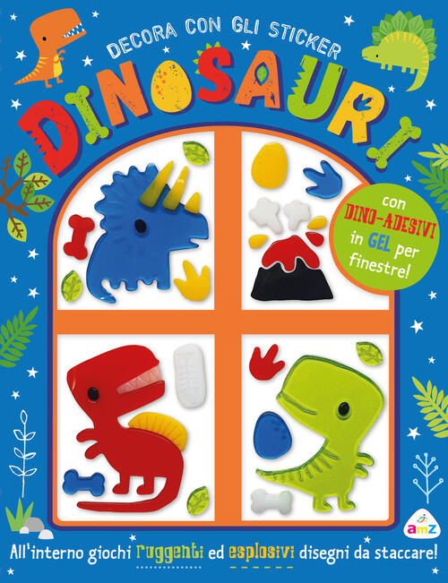 Dinosauri. Decora Con Gli Sticker. Con Adesivi In Gel Amz 2024