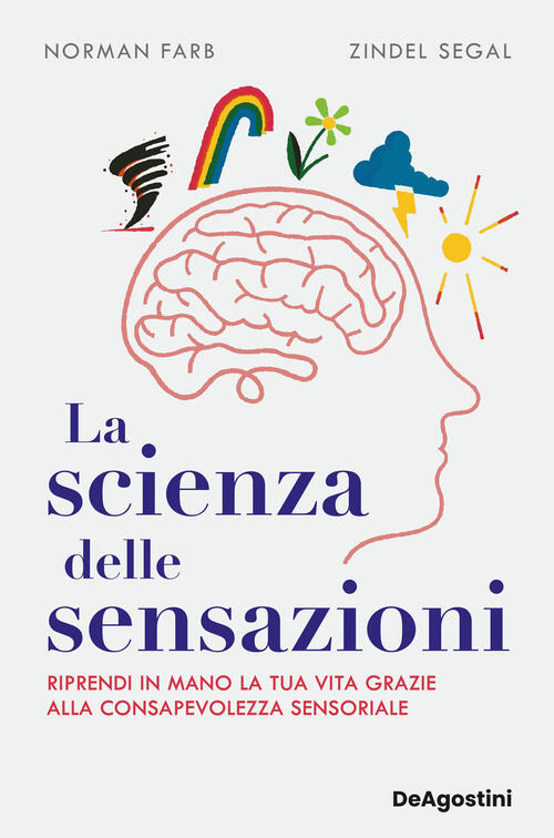 La Scienza Delle Sensazioni. Riprendi In Mano La Tua Vita Grazie Alla Consapev