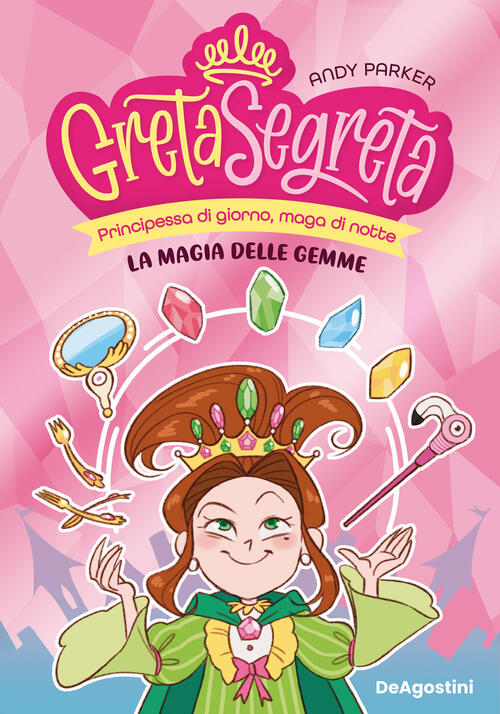 La Magia Delle Gemme. Greta Segreta. Vol. 1 Andy Parker De Agostini 2024