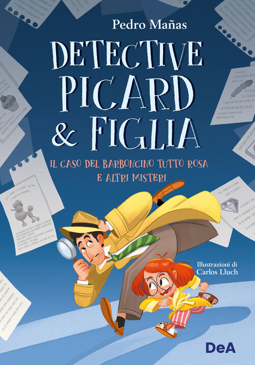 Il Caso Del Barboncino Tutto Rosa E Altri Misteri. Detective Picard & Figlia P