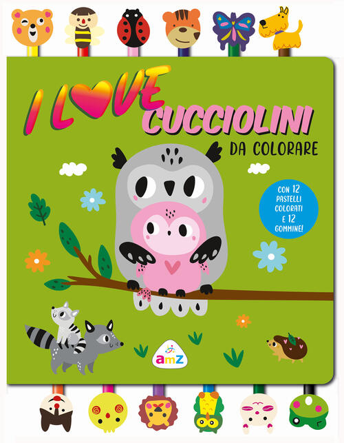 I Love Cucciolini Da Colorare. Con 12 Pastelli Colorati E Gommine Amz 2024