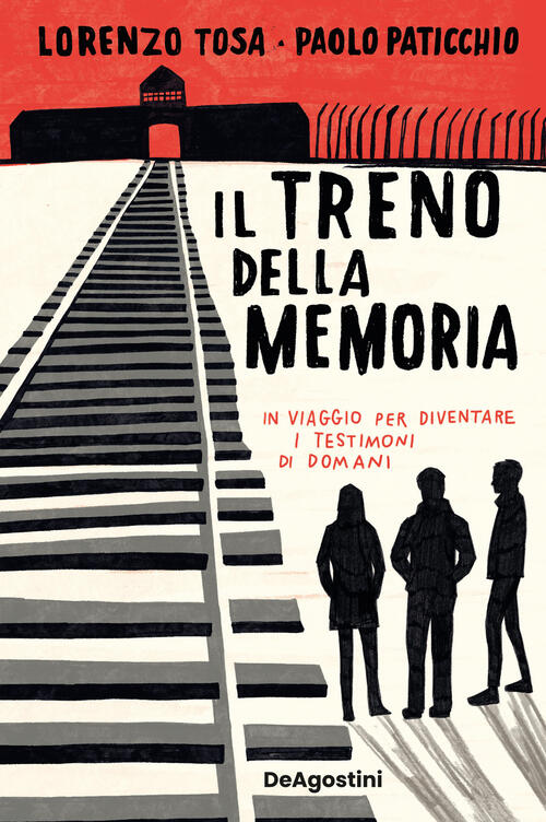 Il Treno Della Memoria. In Viaggio Per Diventare I Testimoni Di Domani Lorenzo