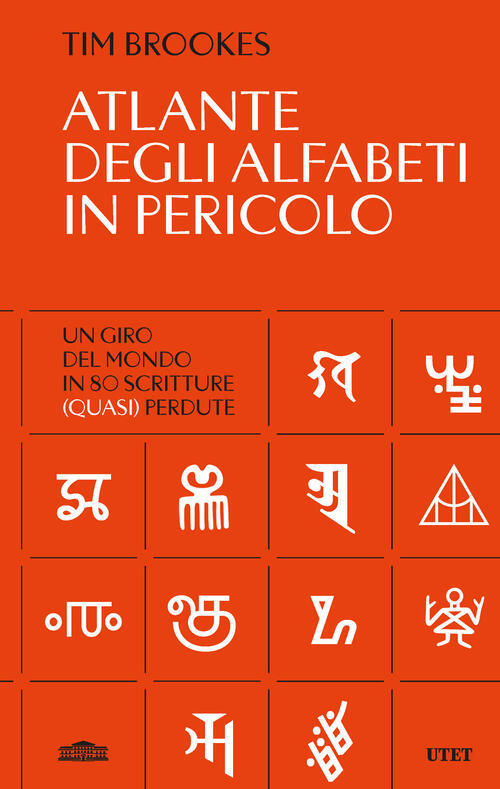 Atlante Degli Alfabeti In Pericolo. Un Giro Del Mondo In 80 Scrittura (Quasi)
