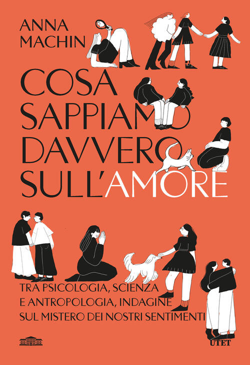 Cosa Sappiamo Davvero Sull'amore. Tra Psicologia, Scienza E Antropologia, Inda