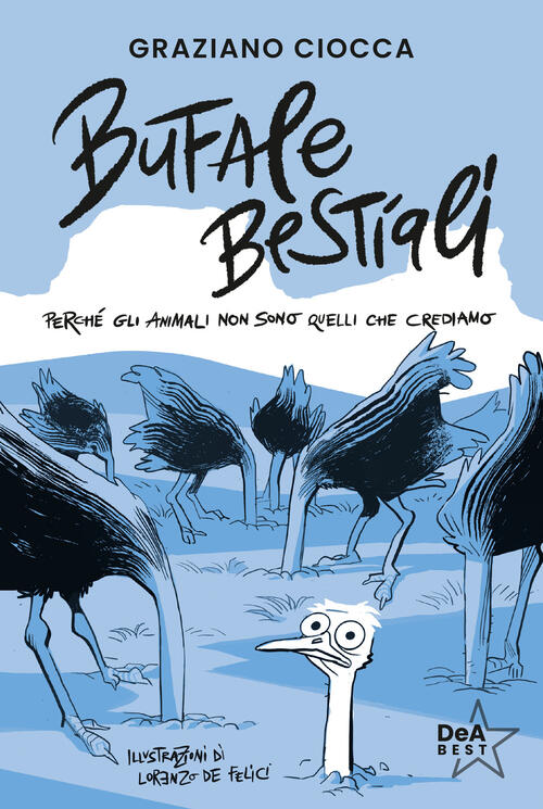Bufale Bestiali. Perche Gli Animali Non Sono Quelli Che Crediamo Graziano Cioc
