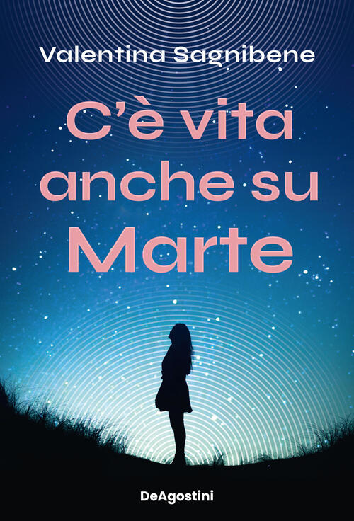 C'e Vita Anche Su Marte Valentina Sagnibene De Agostini 2025