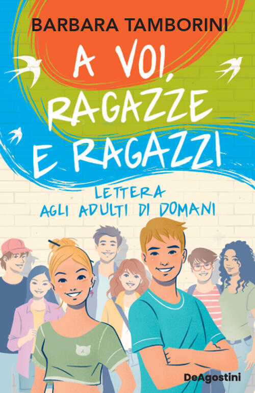 A Voi, Ragazze E Ragazzi. Lettera Agli Adulti Di Domani Barbara Tamborini De A