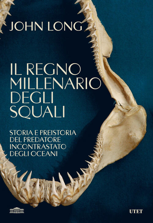 Il Regno Millenario Degli Squali. Storia E Preistoria Del Predatore Incontrast
