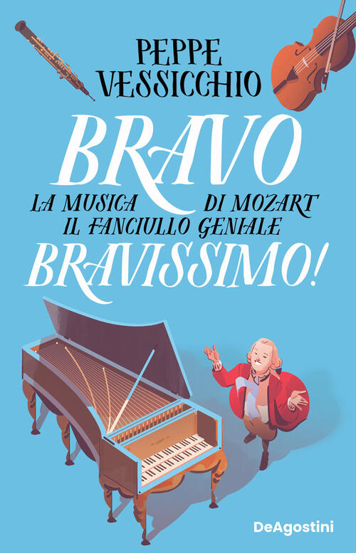 Bravo Bravissimo! La Musica Di Mozart Il Fanciullo Geniale Giuseppe Vessicchio