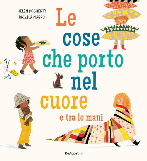 Le Cose Che Porto Nel Cuore E Tra Le Mani Helen Dogherty De Agostini 2025