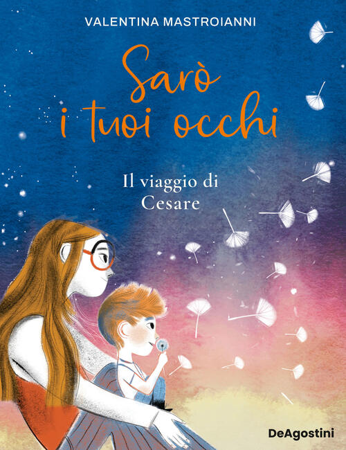 Saro I Tuoi Occhi. Il Viaggio Di Cesare Valentina Mastroianni De Agostini 2025