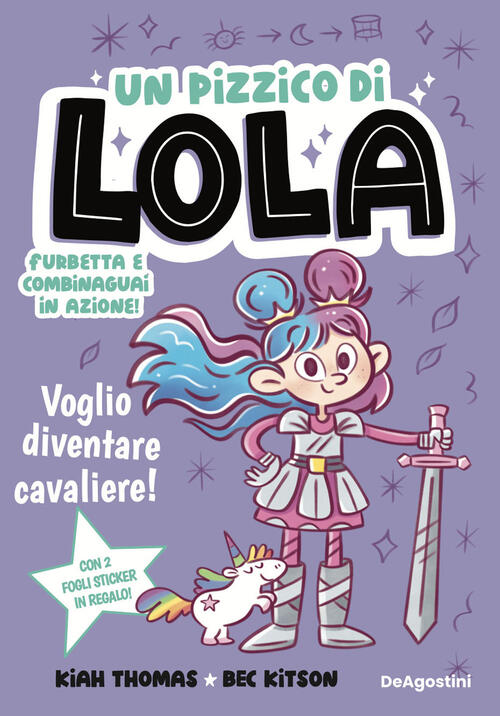 Voglio Diventare Cavaliere! Un Pizzico Di Lola Kiah Thomas De Agostini 2026
