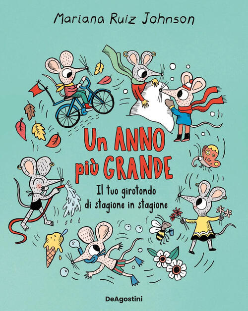 Un Anno Piu Grande. Il Tuo Girotondo Di Stagione In Stagione Mariana Ruiz John