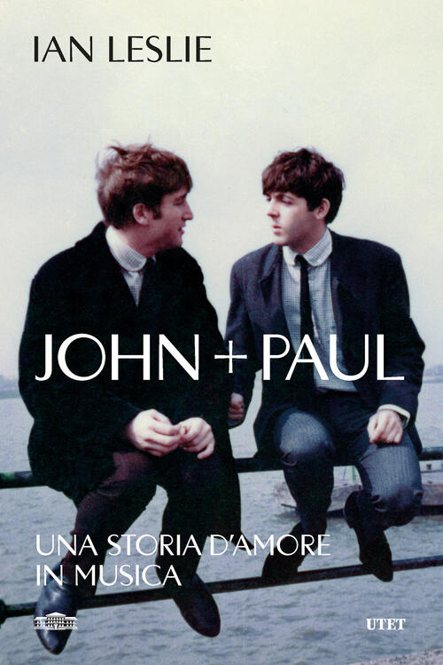 John + Paul. Una Storia D'amore In Musica Ian Leslie Utet 2026