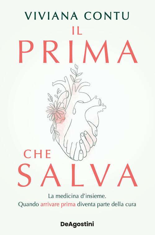 Il Prima Che Salva. La Medicina D'insieme. Quando Arrivare Prima Diventa Parte