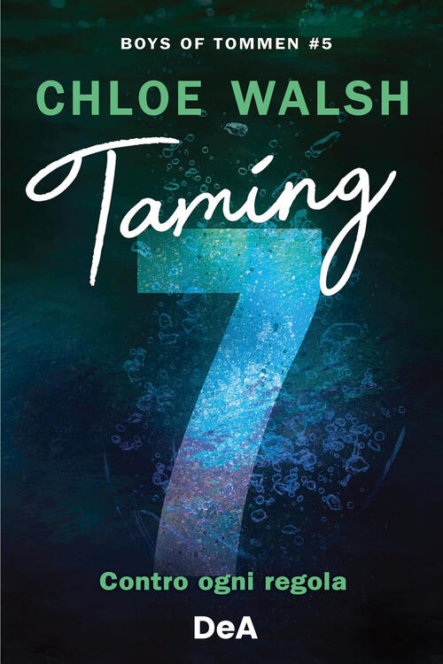 Boys Of Tommen. Taming 7. Contro Ogni Regola. Vol. 5 Chloe Walsh De Agostini 2