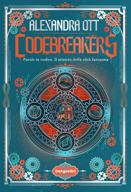 Codebreakers. Parole In Codice. Il Mistero Della Citta Fantasma Alexandra Ott