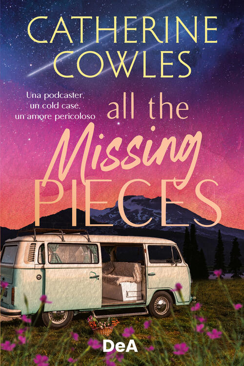 All The Missing Pieces. Booklover Approved. Ediz. Italiana Catherine Cowles De