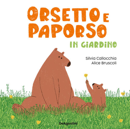 Orsetto E Paporso In Giardino Silvia Callocchia De Agostini 2026