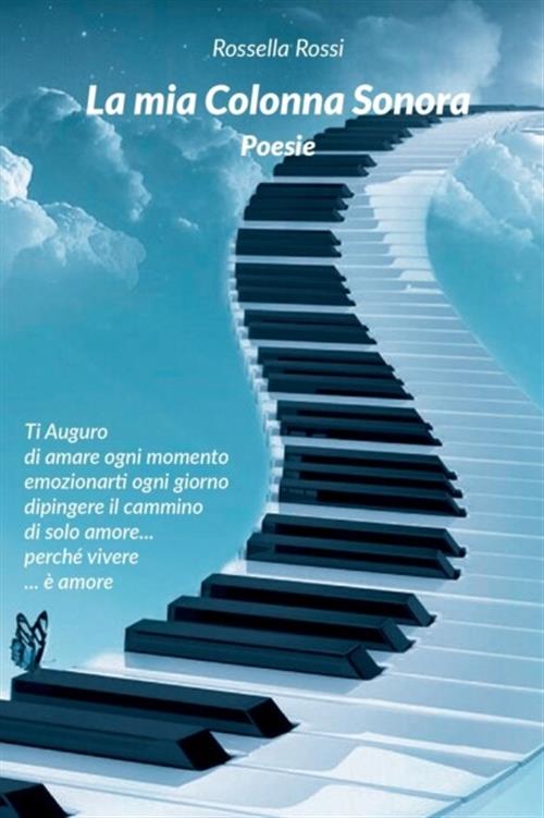 Poesia Nella Mia Colonna Sonora Rossella Rossi Youcanprint 2023