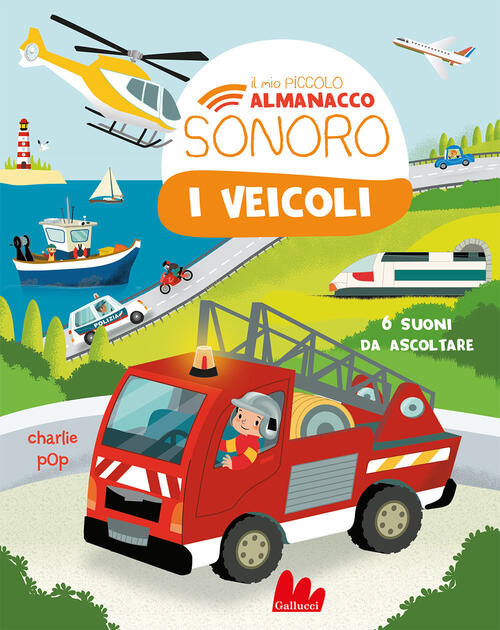I Veicoli. Il Mio Piccolo Almanacco Sonoro Marion Zoubenko Gallucci 2024