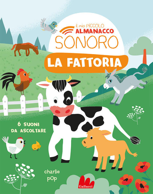 La Fattoria. Il Mio Piccolo Almanacco Sonoro Marion Zoubenko Gallucci 2024