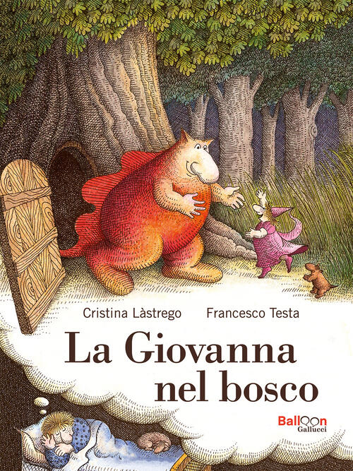 La Giovanna Nel Bosco. Nuova Ediz. Cristina Lastrego Gallucci Balloon 2024