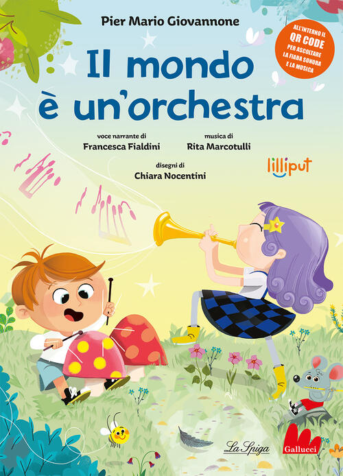 Il Mondo E Un'orchestra. Con Qr Code Pier Mario Giovannone Gallucci La Spiga 2