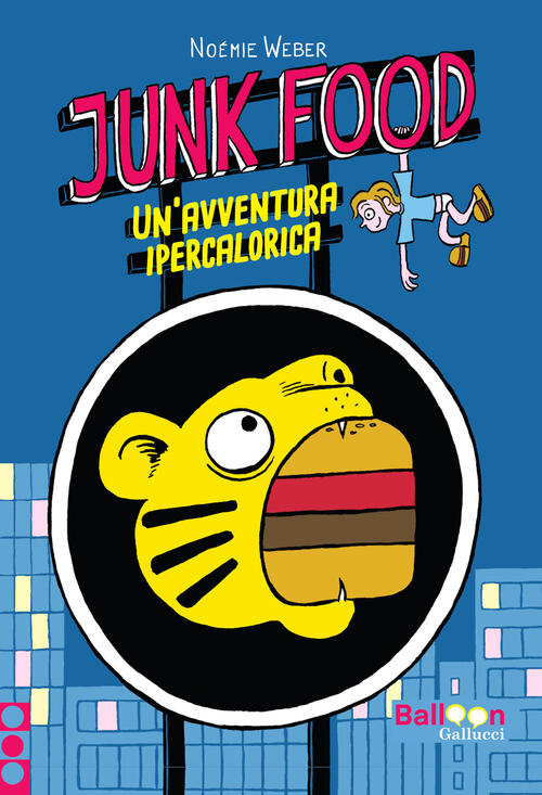 Junk Food. Un’Avventura Ipercalorica Noemie Weber Gallucci Balloon 2024