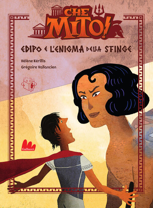 Edipo E L'enigma Della Sfinge. Che Mito! Ediz. A Colori Helene Kerillis Galluc