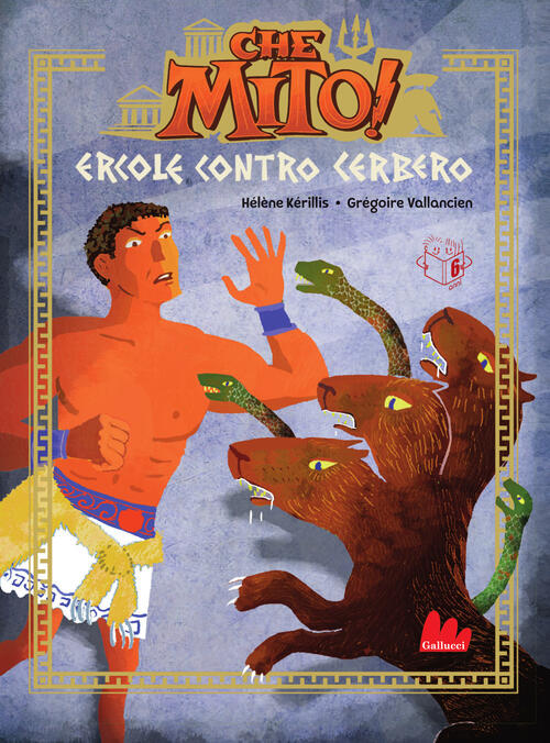 Ercole Contro Cerbero. Che Mito! Ediz. A Colori H��Lene Kerillis Gallucci Bros